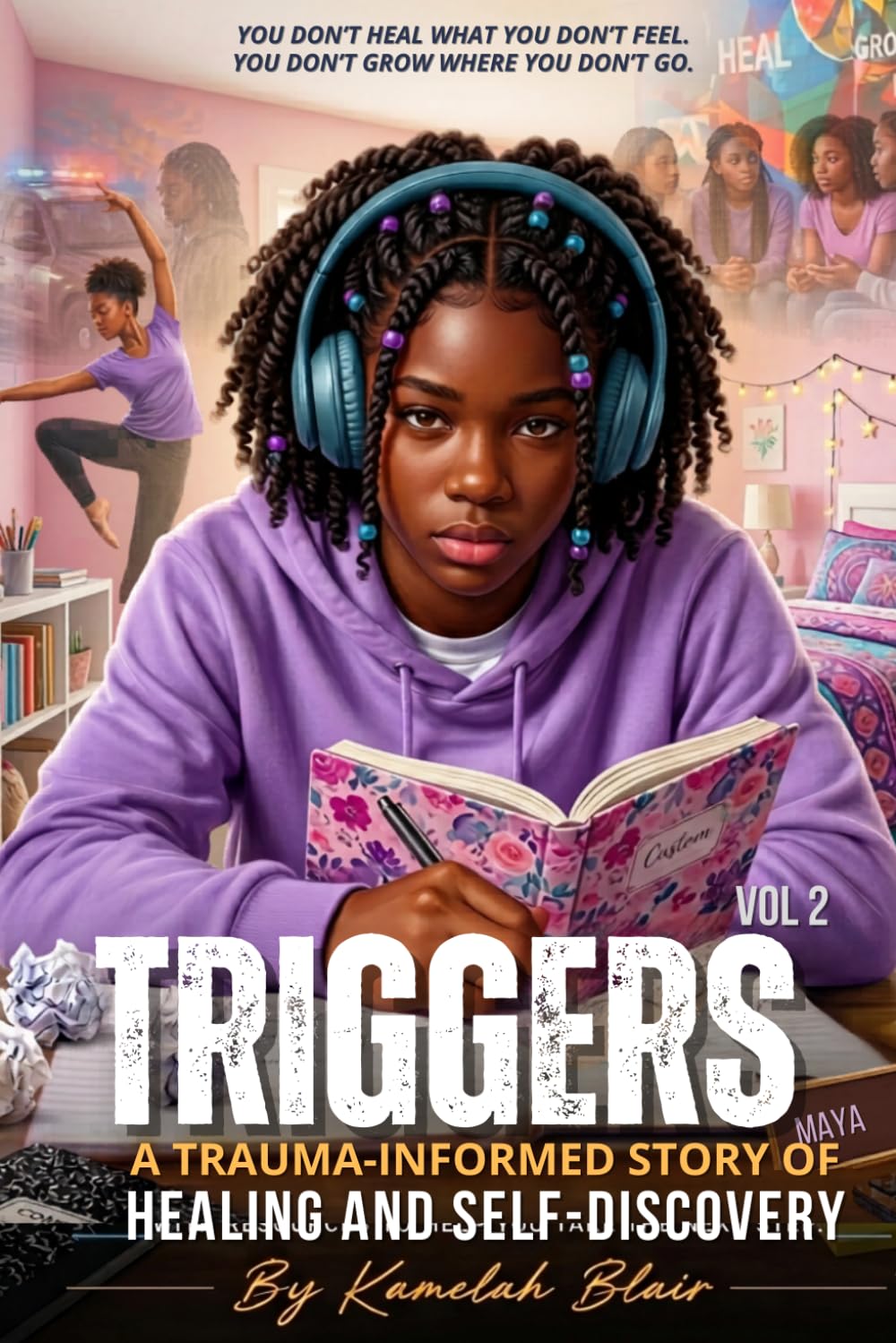 TRIGGERS:: A Trauma-Informed Story of Healing and Self-Discovery vol 2