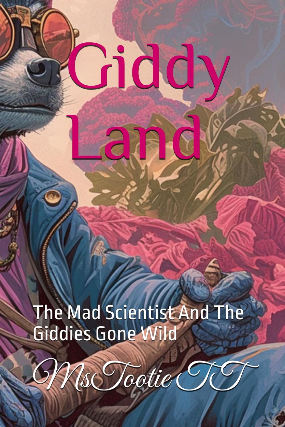 Giddy Land: The Mad Scientist And The Giddies Gone Wild