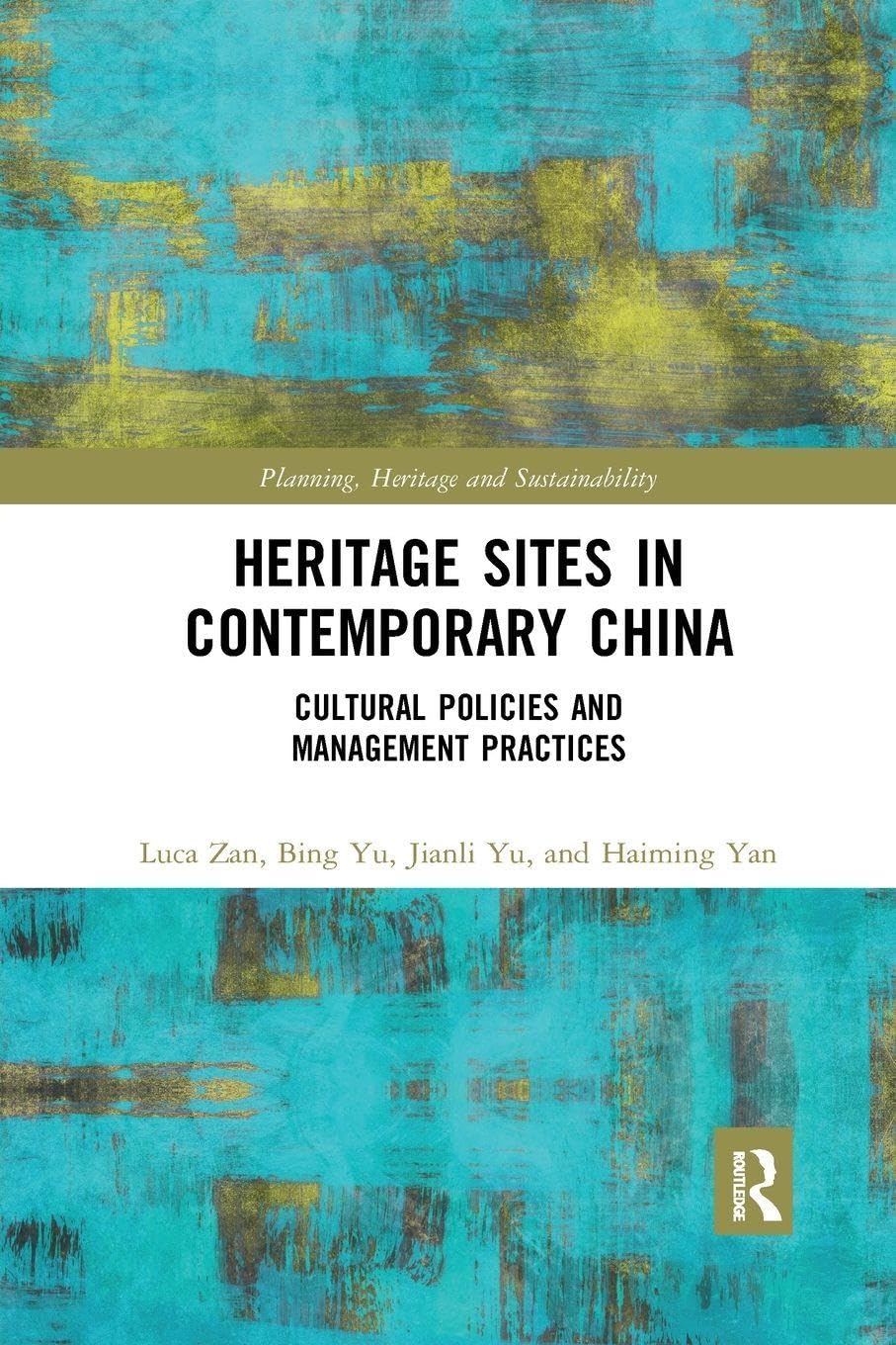 Heritage Sites in Contemporary China livre histoire art Asie