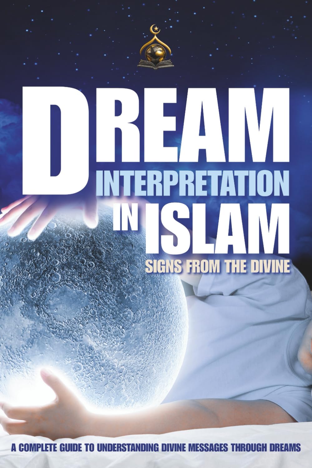 Dream Interpretation in Islam: Signs from the Divine