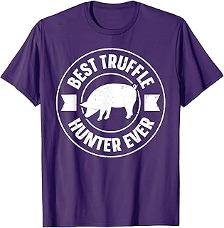 Best Truffle Hunter ever Quote for a Truffle Hunter T-Shirt