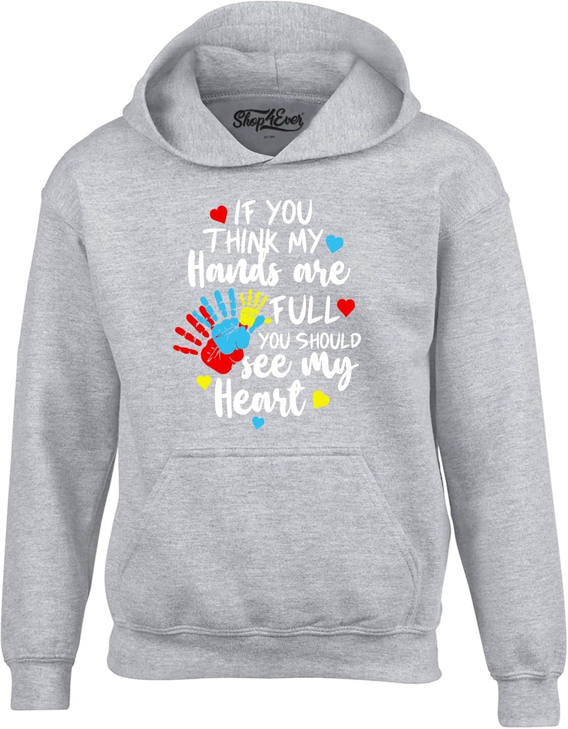 shop4ever If You Think My Hands Are Full Heart Autism Hoodie Sweatshirts