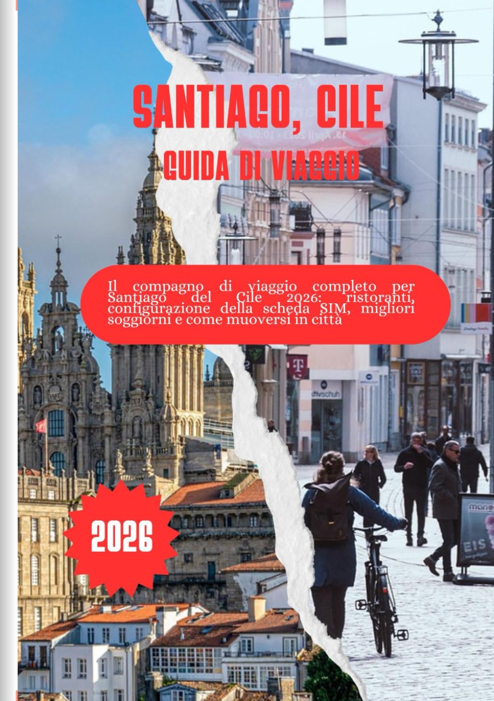 SANTIAGO, CILE GUIDA DI VIAGGIO 2026: Il compagno di viaggio completo per Santiago del Cile 2026: ristoranti, configurazione della scheda SIM, migliori soggiorni e come muoversi in città