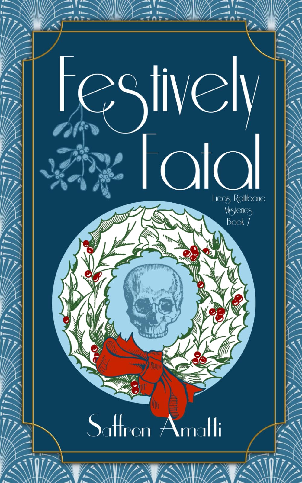 Festively Fatal: A Psychic Cozy Mystery (Lucas Rathbone Mysteries)