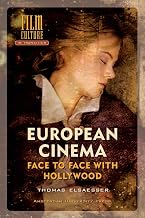 European Cinema: Face to Face with Hollywood (Film Culture in Transition)