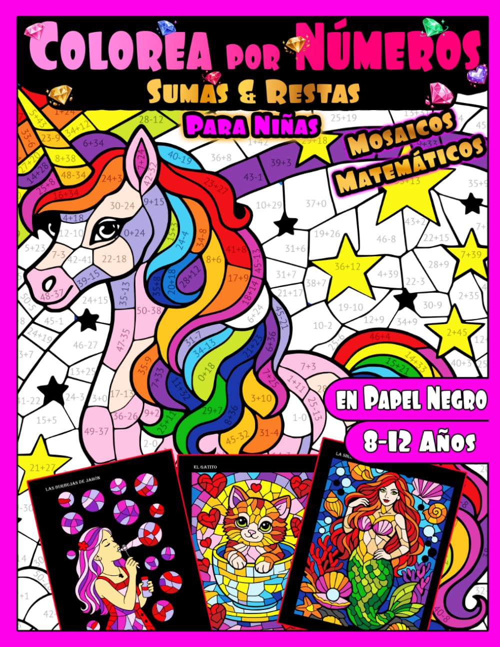Colorea por Números Para Niñas: Sumas y Restas Mosaicos Matemáticos: Libro de Actividades Mágico para Niños de 8 a 12 Años | Impreso en Papel Negro | ... por Números para Niños de 8 a 12 Años)