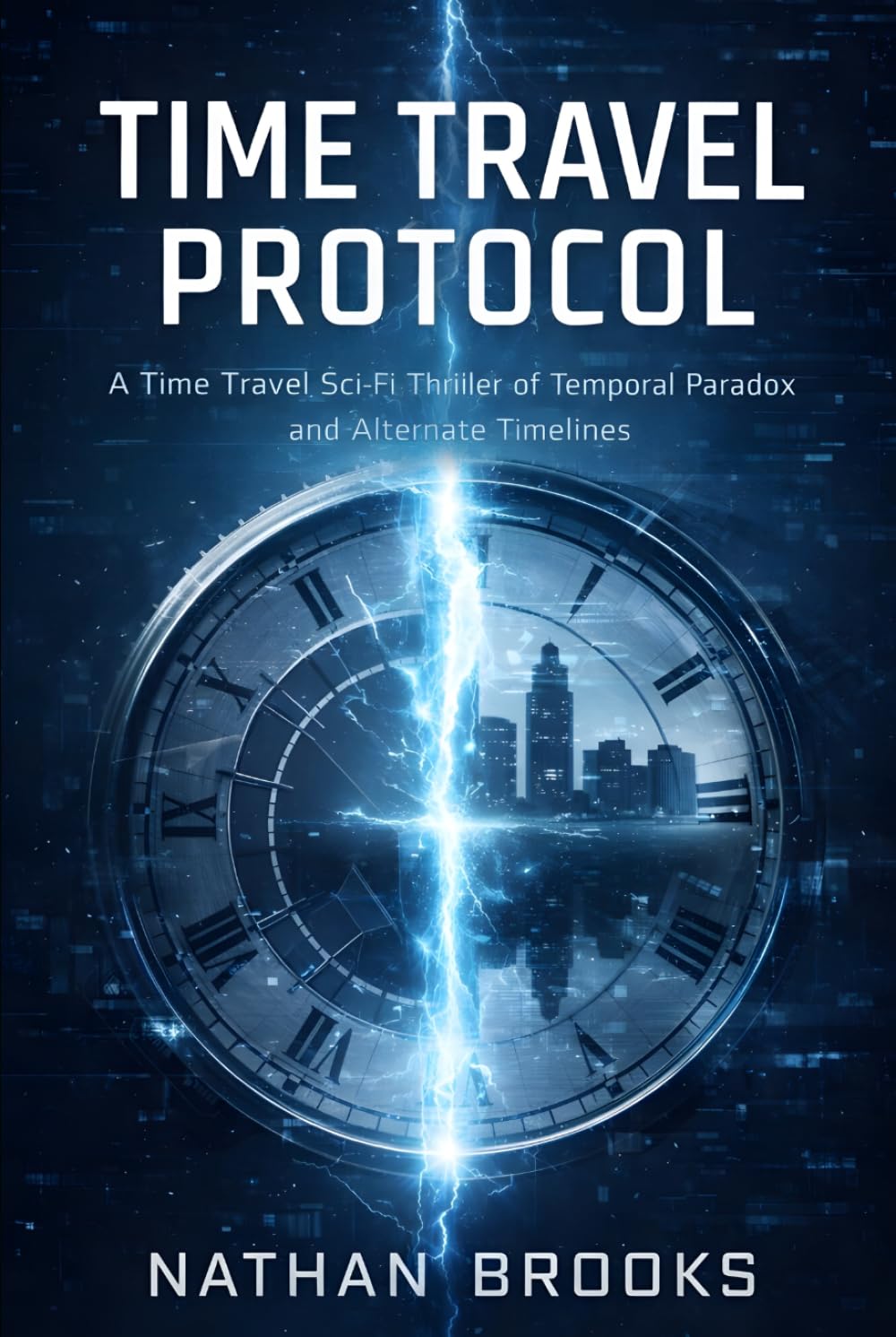 Time Travel Protocol: A Time Travel Sci-Fi Thriller of Temporal Paradox and Alternate Timelines (The Human Threshold Series)