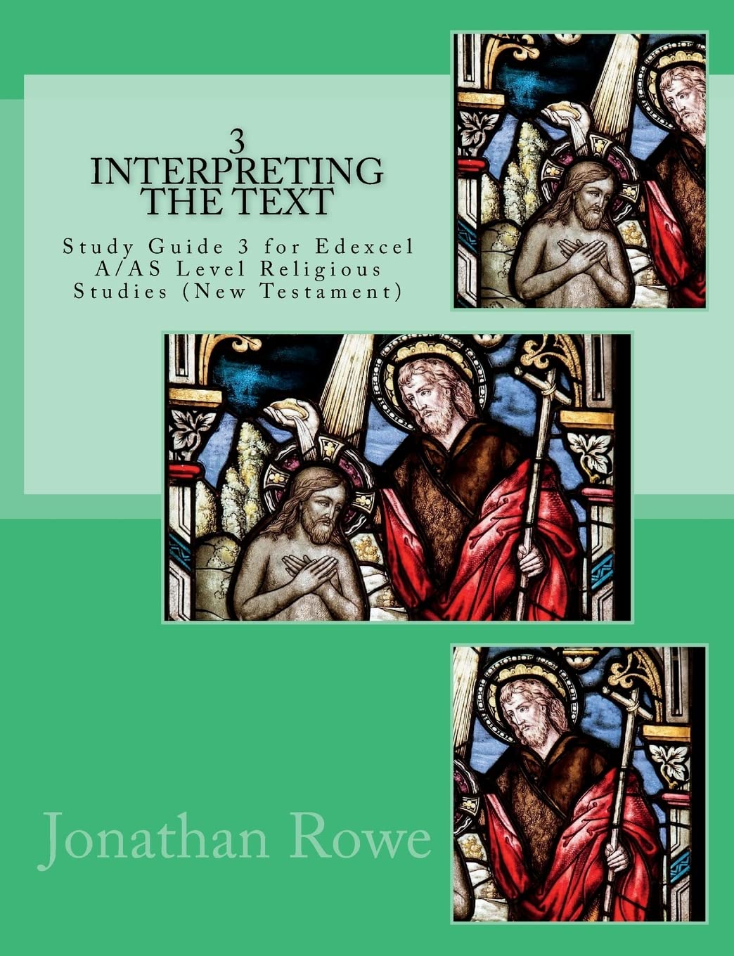 Interpreting the Text: A Study Guide for Edexcel A/AS Level Religious Studies (New Testament): Volume 3