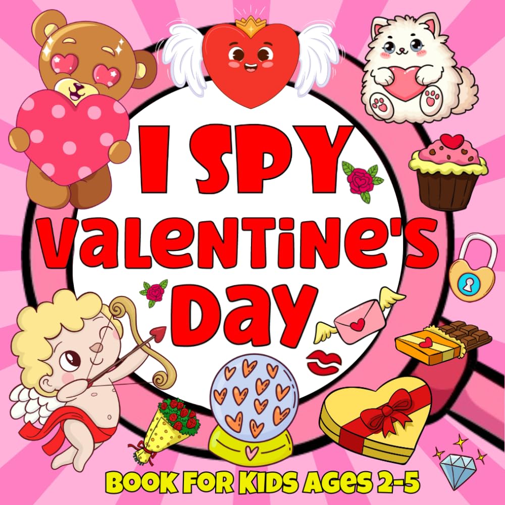 I Spy Valentine's Day Book For Kids Ages 2-5: A Fun And Cute Activity Book for Toddler And Preschoolers, Interactive Valentine's Day Activity and Coloring Book for Kids (Valentines Day Gifts)