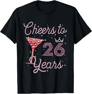 Cheers To 26 Years 26th Birthday 26 Years Old Bday T-Shirt