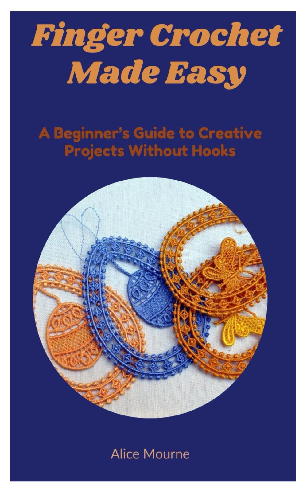Finger Crochet Made Easy: A Beginner’s Guide to Creative Projects Without Hooks