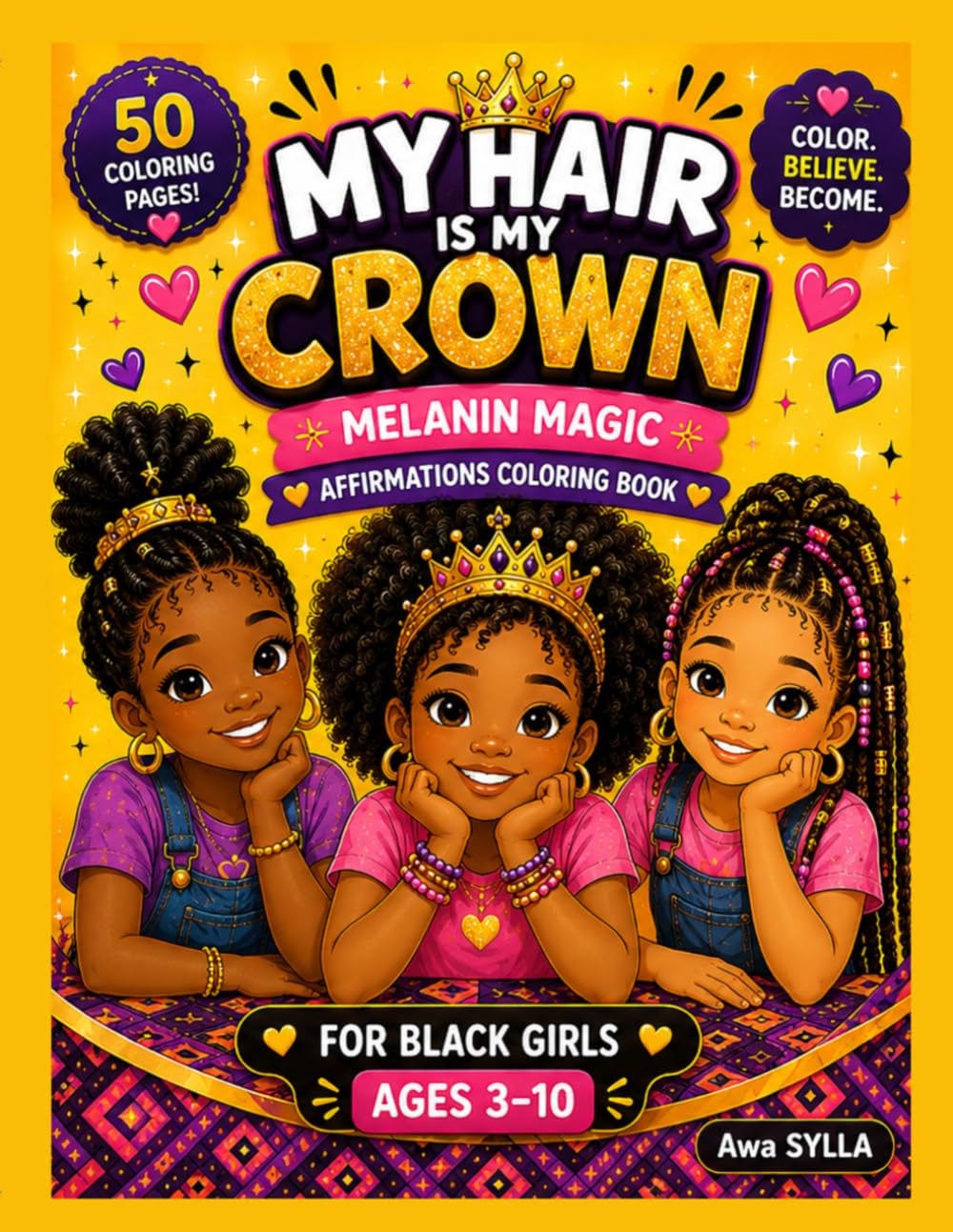My Hair is My Crown: Melanin Magic Affirmation Coloring Book for Black Girls Ages 3-10