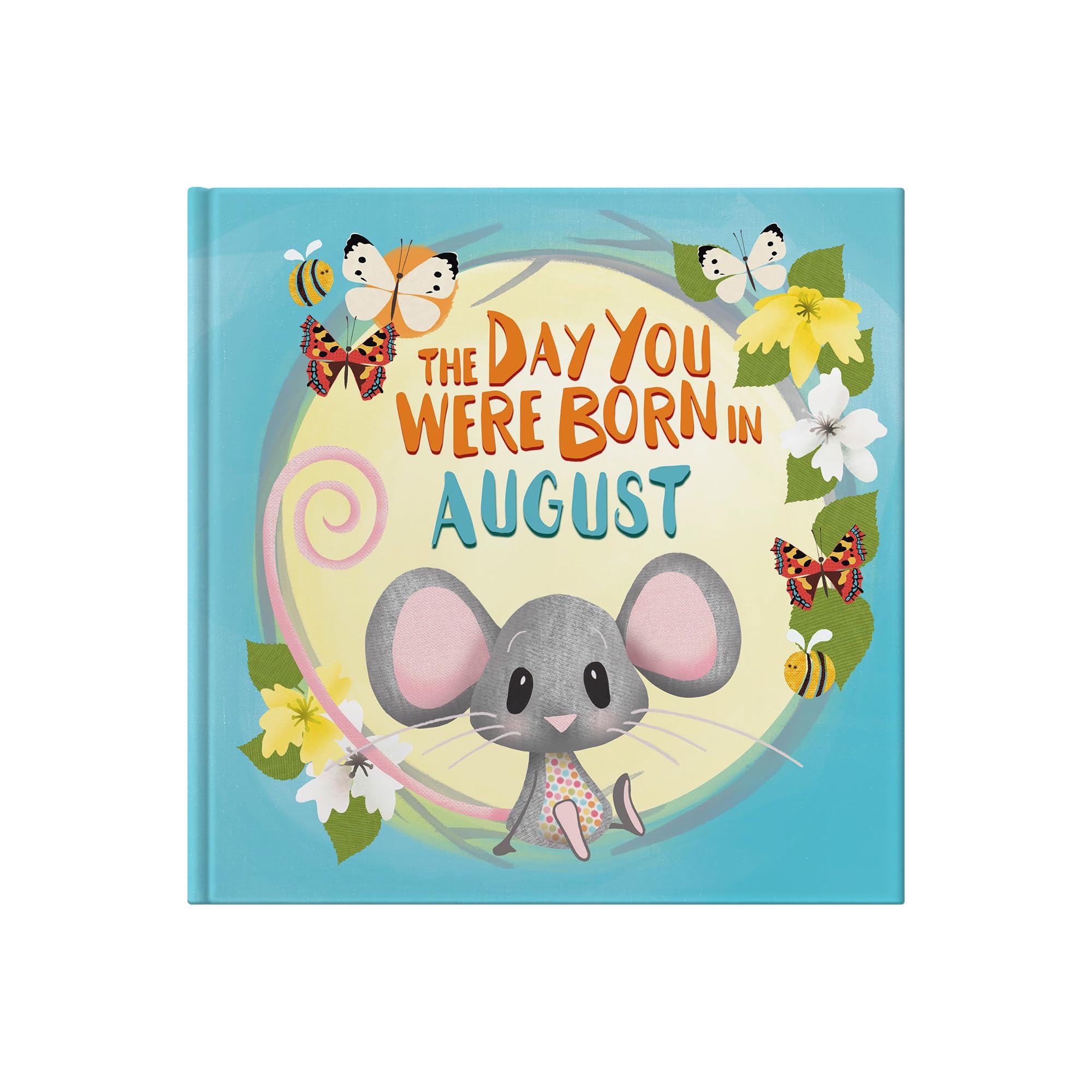 The Day You Were Born In August : A Personalisable Fill-In-The-Blanks Memory Book for Baby as a Welcome To The World - The Perfect Baby Keepsake