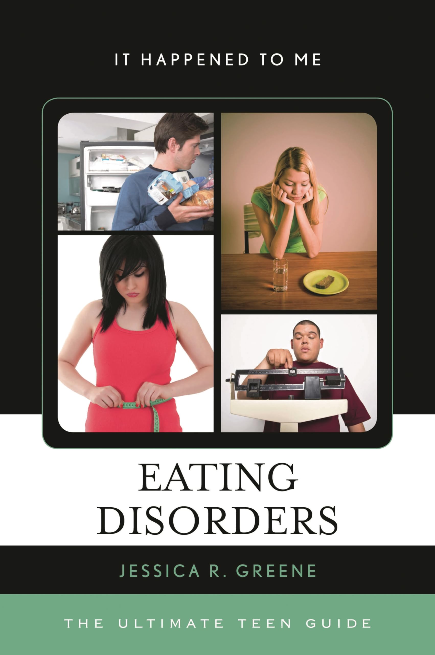Eating Disorders: The Ultimate Teen Guide: 39 (It Happened to Me)
