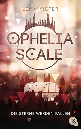 Ophelia Scale - Die Sterne werden fallen (Die Ophelia Scale-Reihe, Band 3)