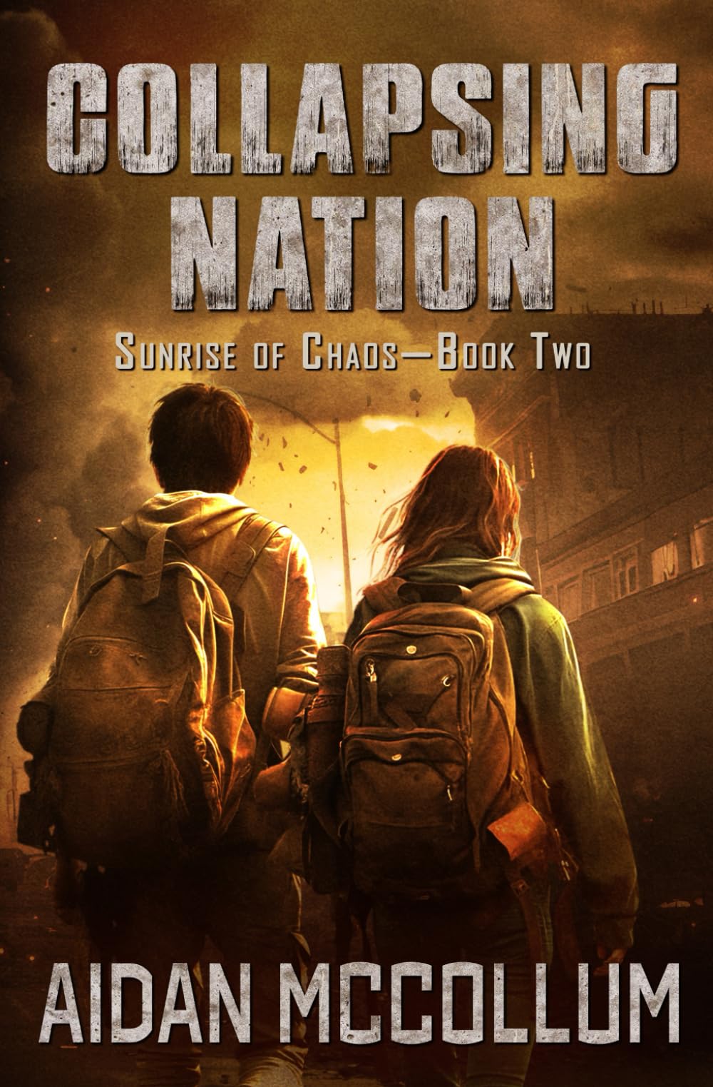 Collapsing Nation: A Post-Apocalyptic Novel: 2 (Sunrise of Chaos)