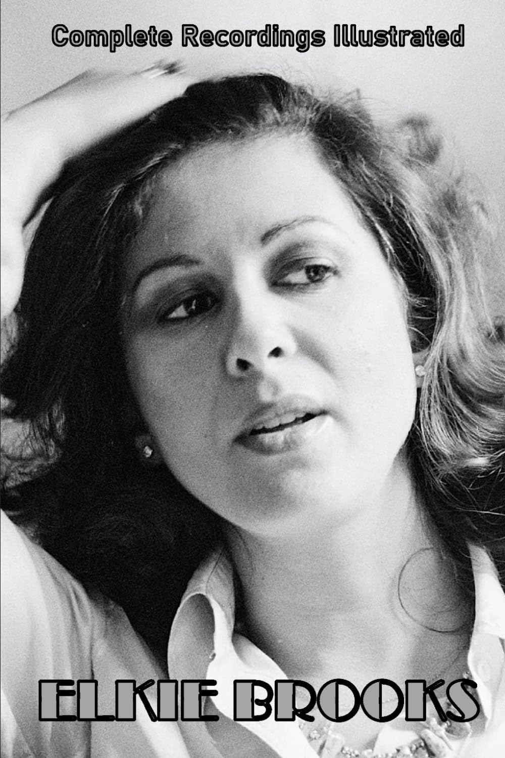 Elkie Brooks: Complete Recordings Illustrated