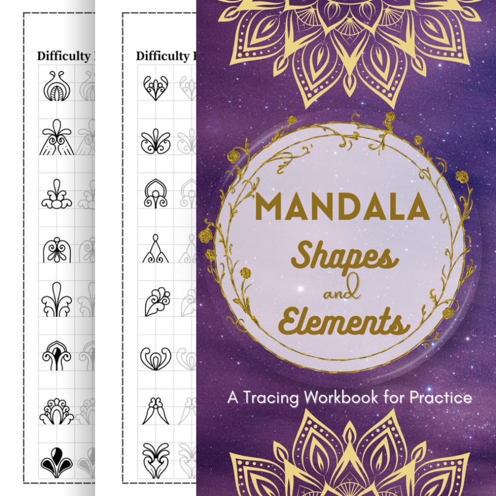 Mandala Shapes and Elements -- A Tracing Workbook for Practice: Elegant 200 Beginner-Friendly Patterns for Drawing Mandala Art (Tracing the Mandala Artistry)