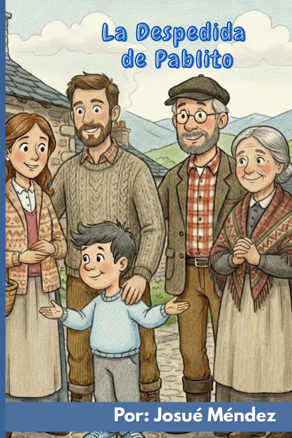La Despedida de Pablito: Cuento infantil para ayudar a niños y familia a comprender y superar el duelo.
