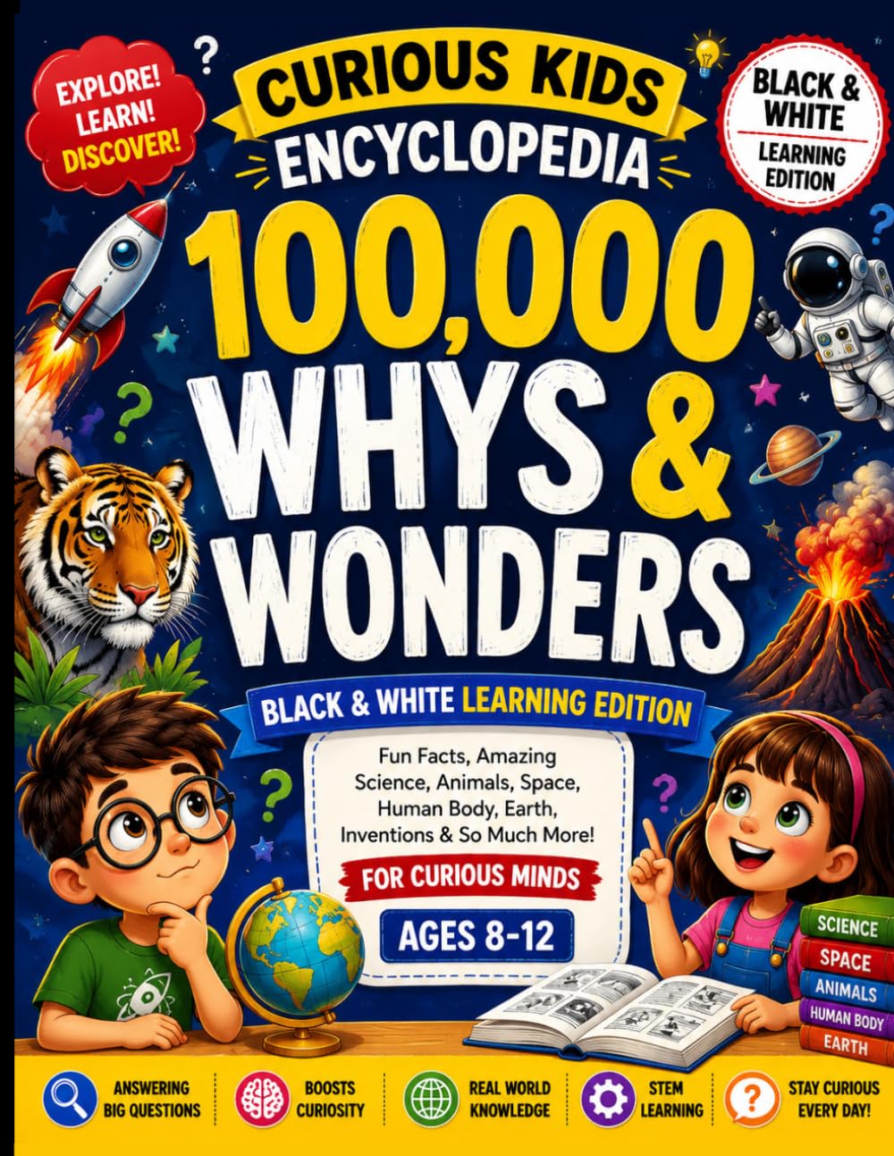 Curious Kids Encyclopedia: 100,000 Whys & Wonders: Fun Science, Weird Facts & Amazing Answers for Bright ADHD Minds Ages 8–12 Budget Classroom Edition
