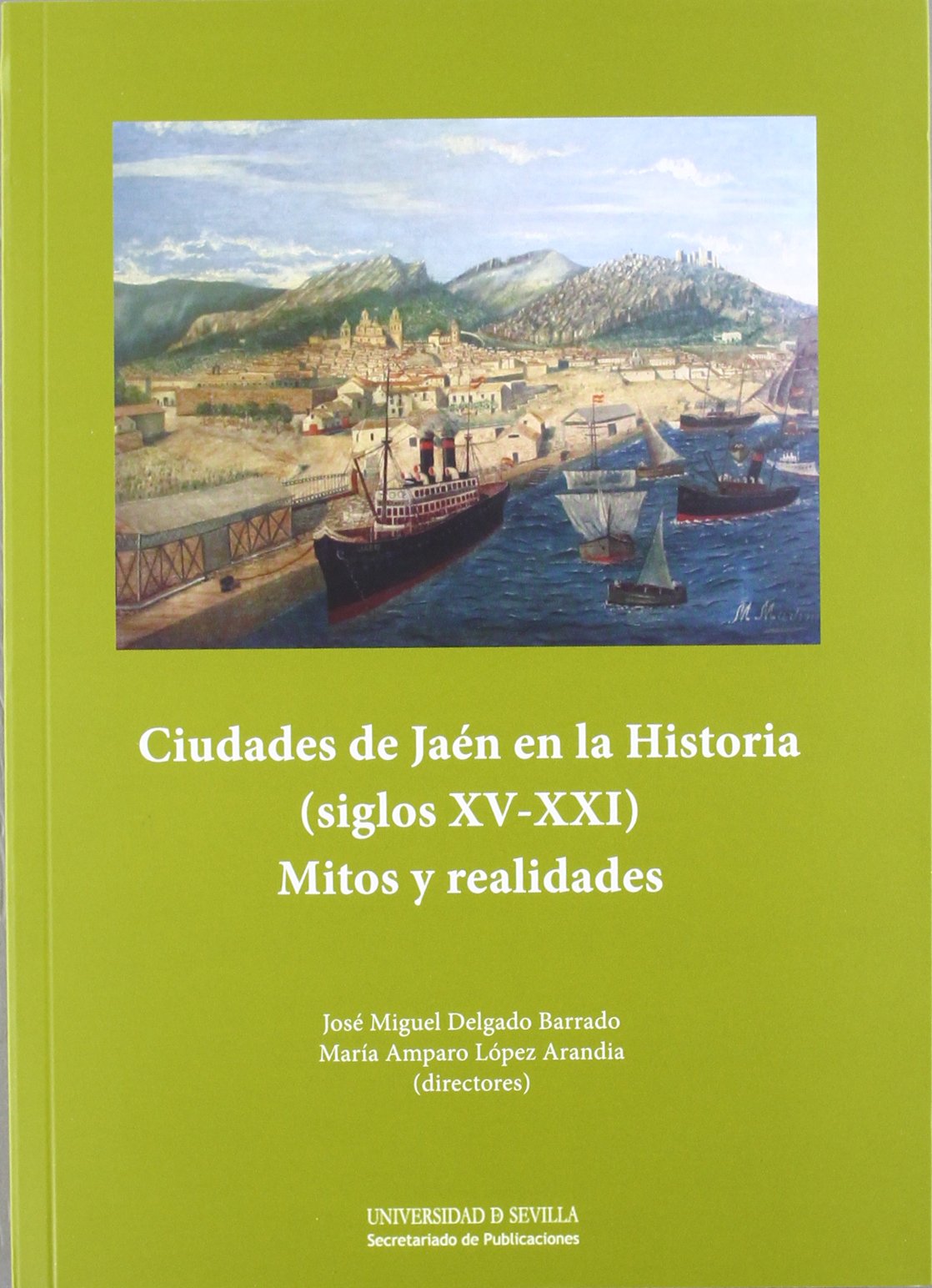 Ciudades de Jaén en la Historia (siglos XV-XXI): Mitos y realidades