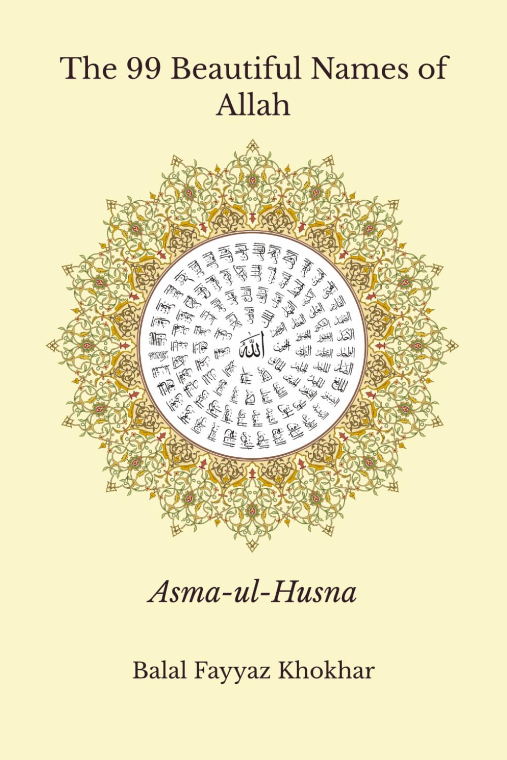 The 99 Beautiful Names of Allah: Asma-ul-Husna