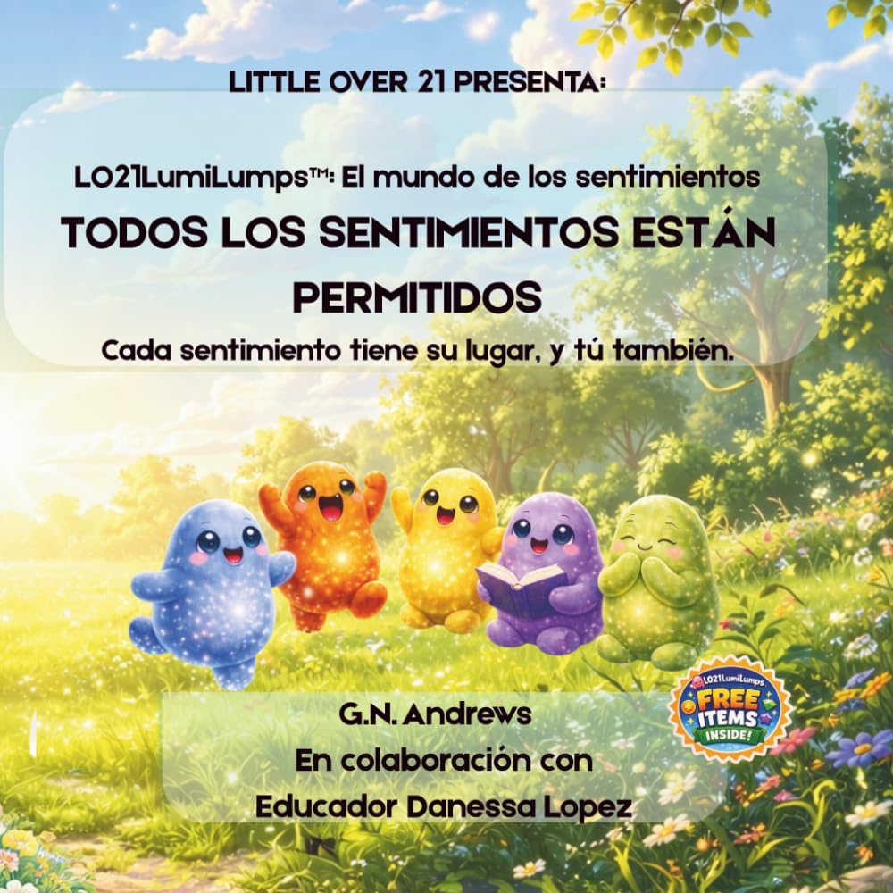 LO21LumiLumps™: Todos los Sentimientos están Permitidos: Cada Sentimiento Tiene su Lugar, y tú También