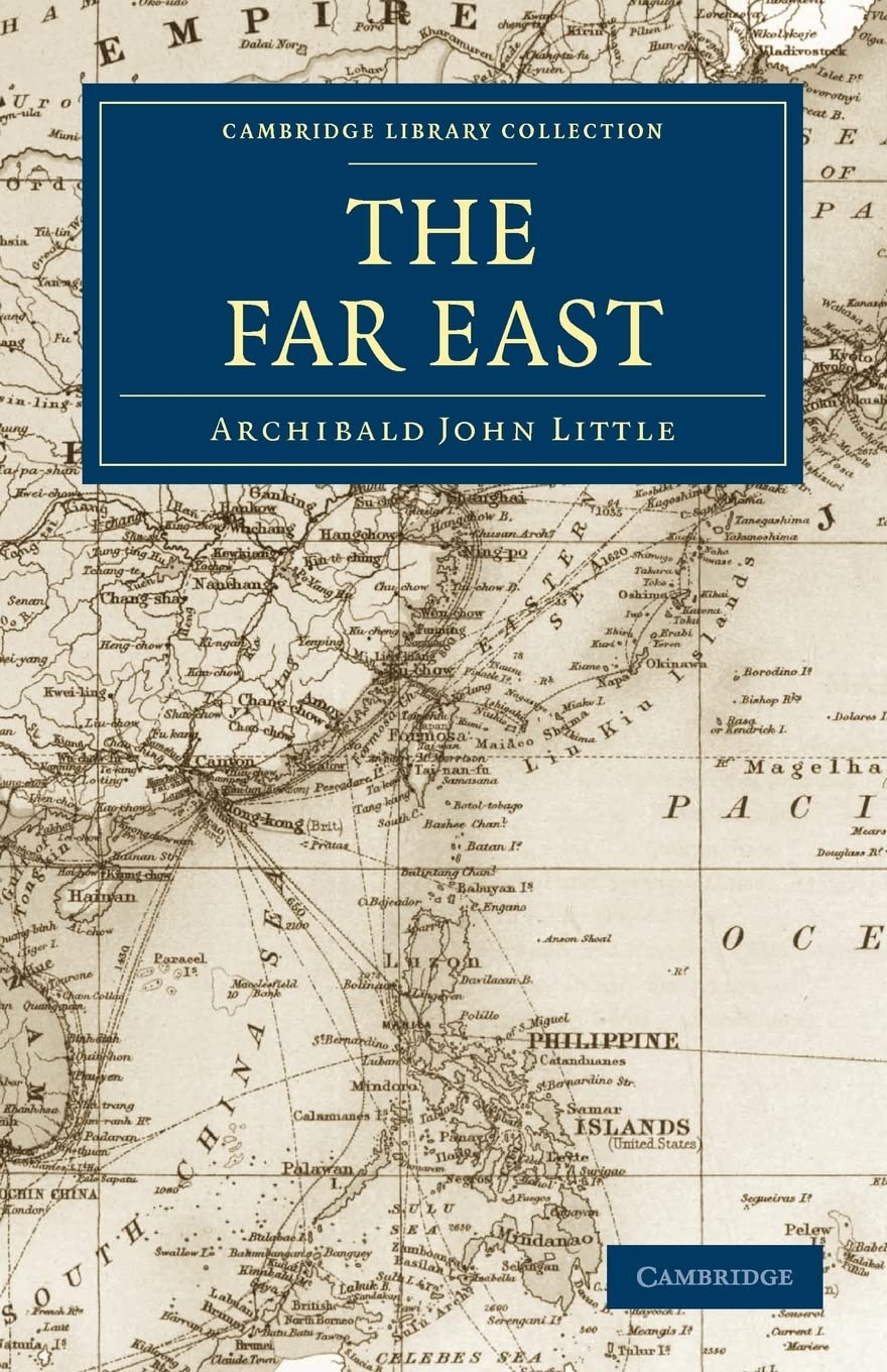 The Far East (Cambridge Library Collection - Travel and Exploration in Asia)