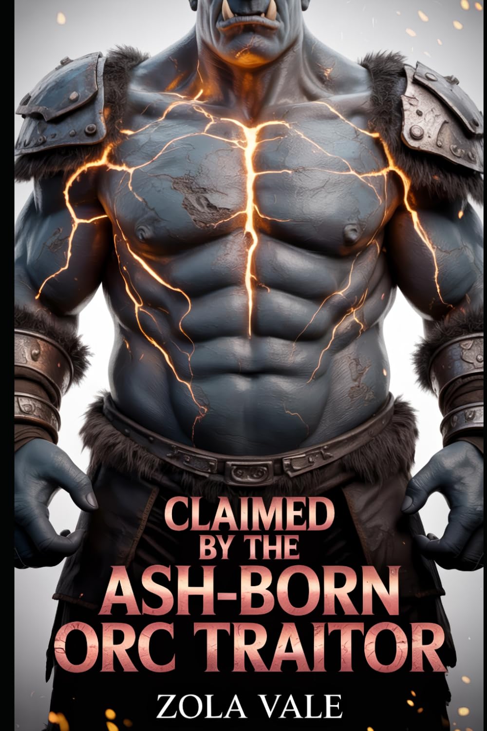 Claimed by the Ash-Born Orc Traitor: A Steamy Paranormal Orc Romance: 6 (Brides of the Citadel Orcs)