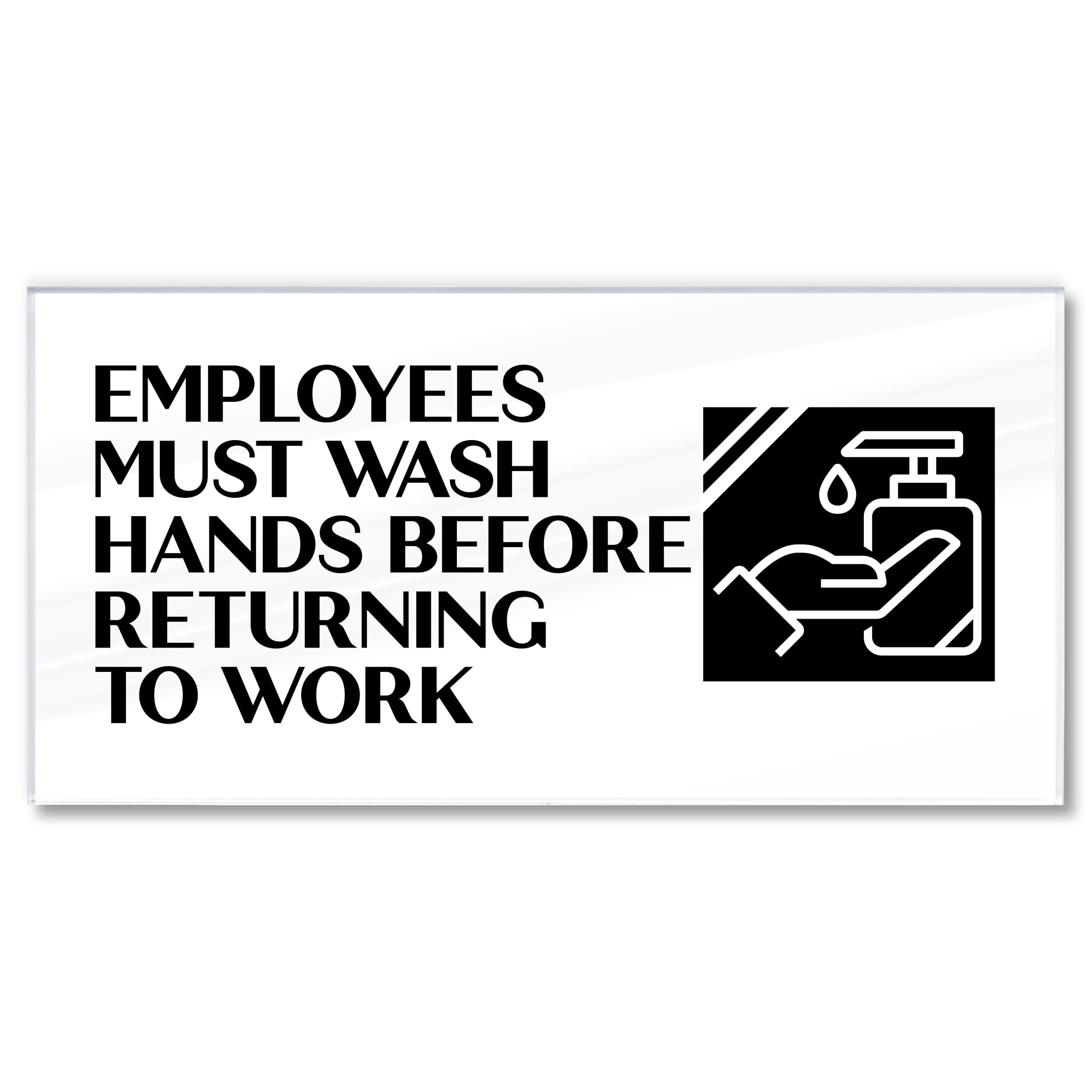 Premium Acrylic Employees Must Wash Hands Sign, Made in USA, 7.5x3.75 Employees Must Wash Hands Before Returning to Work Sign for Restaurants,