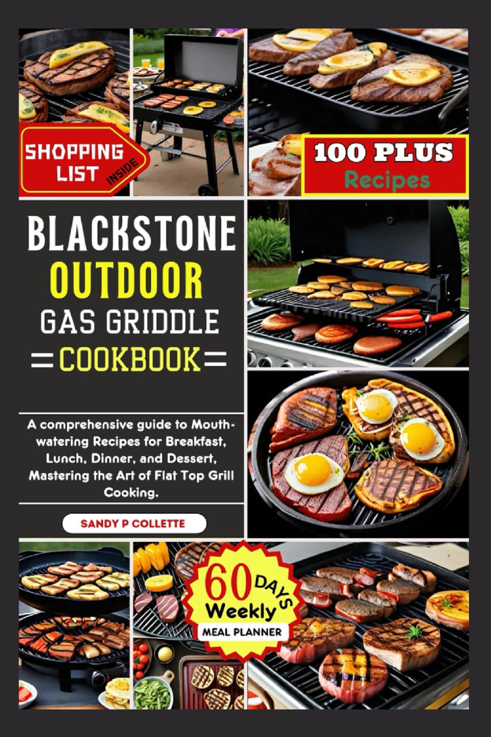 BLACKSTONE OUTDOOR GAS GRIDDLE COOKBOOK: A comprehensive guide to Mouth-watering Recipes for Breakfast, Lunch, Dinner, and Dessert, Mastering the Art of Flat Top Grill Cooking