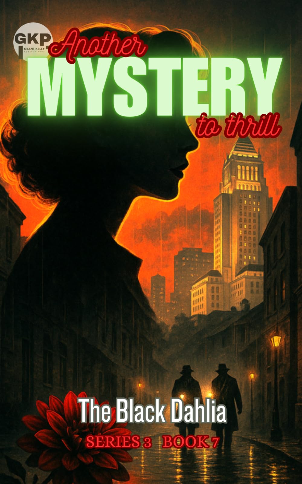 The Black Dahlia (GKP Mysteries - Another Mystery to Thrill Series 3)