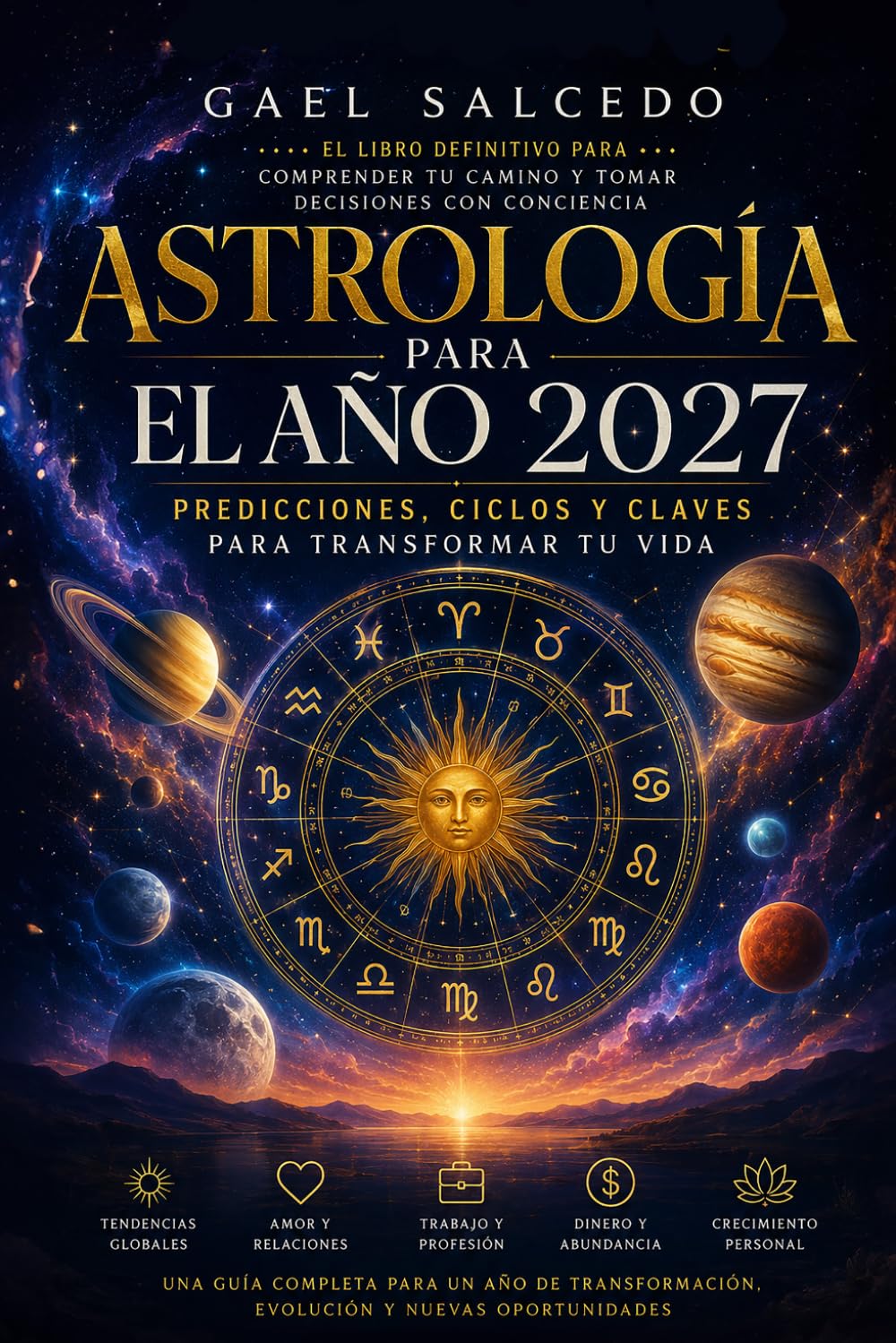 ASTROLOGÍA PARA EL AÑO 2027: Predicciones, ciclos y claves para transformar tu vida