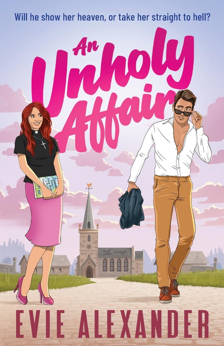 An Unholy Affair: A Forbidden Love, Steamy, Small-Town Romantic Comedy: 2 (Foxbrooke)