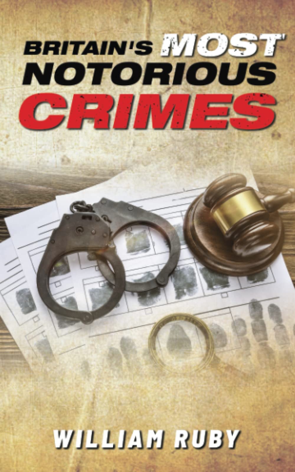 Britain's Most Notorious Crimes
