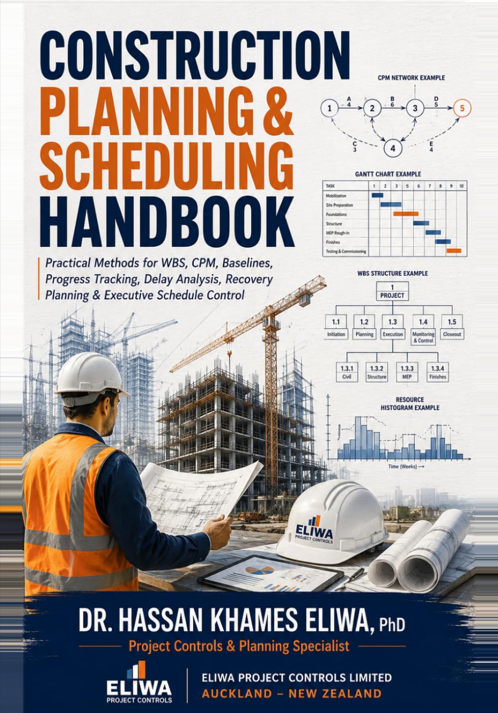 CONSTRUCTION PLANNING & SCHEDULING HANDBOOK: Practical Methods for WBS, CPM, Baselines, Progress Tracking, Delay Analysis & Recovery Planning