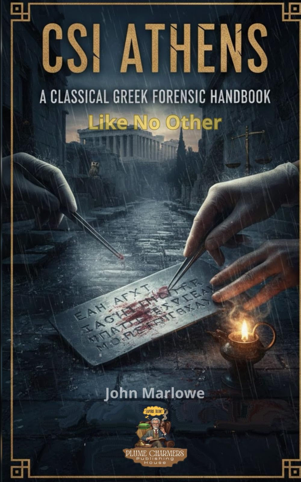 CSI Athens A Classical Greek Forensic: Handbook Like No Other