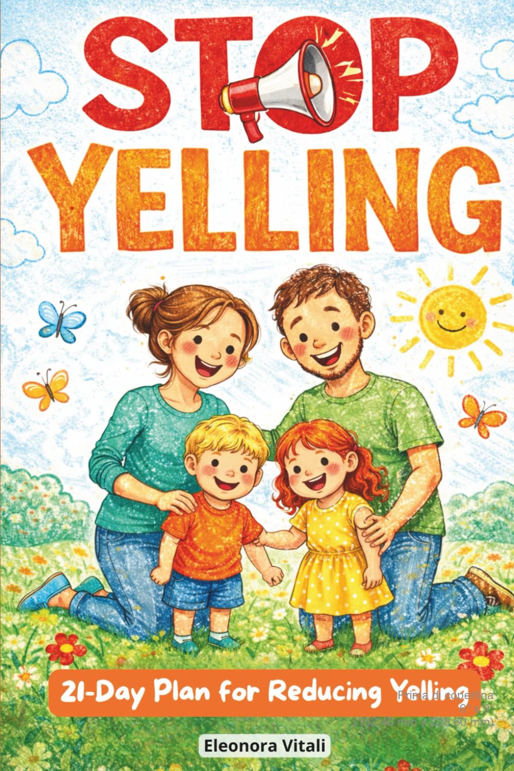 Stop Yelling: Practical 21 day plan to stop yelling, improve patience, and nurture healthy parent child relationships