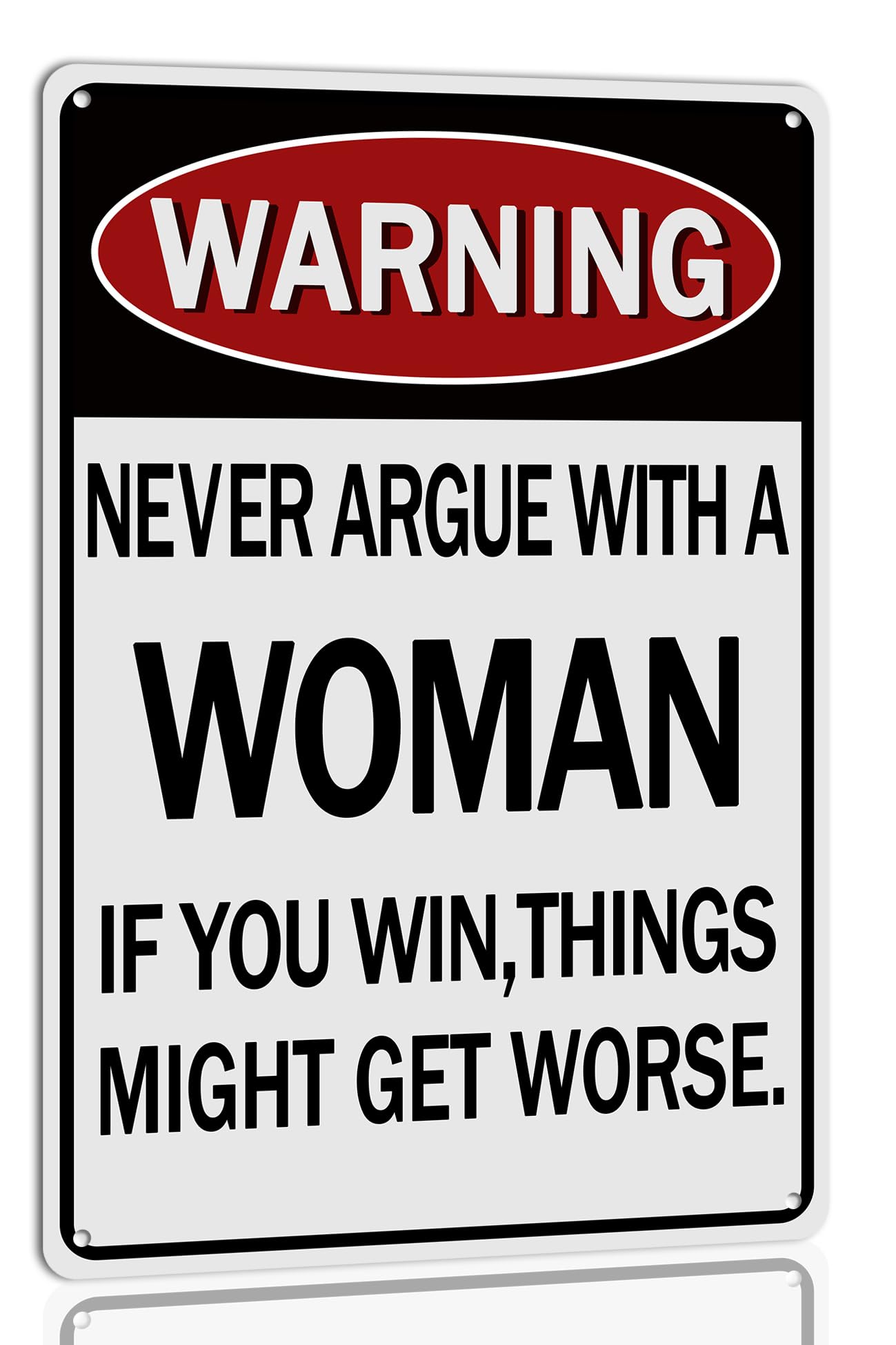 peiyeety Warning Never Argue With a Woman Metal Tin Sign Wall Decor Man Cave Garage Bar Home Cafes Wall Decor Funny Plaque Poster 8x12 Inch
