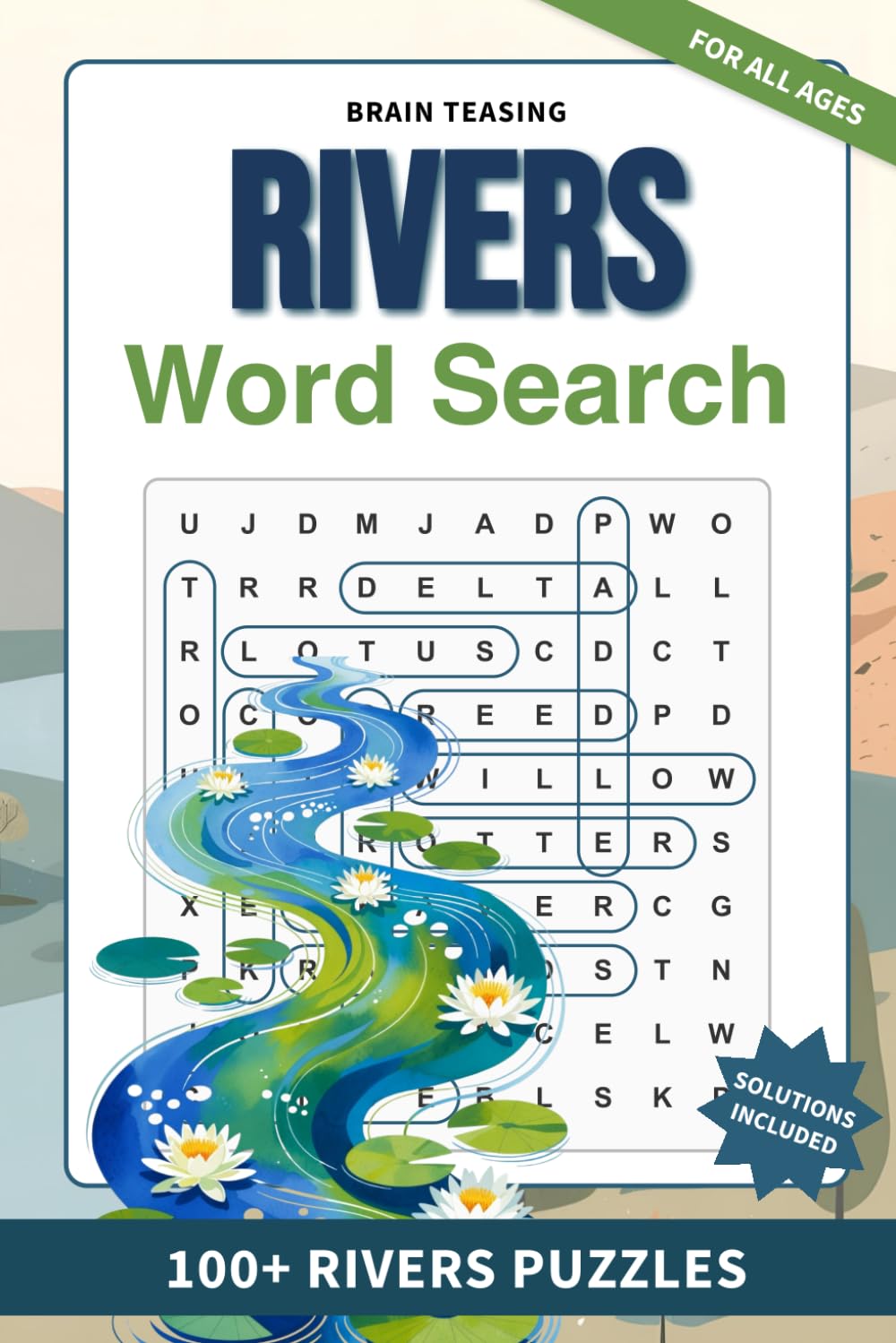 Brain-Teasing Rivers Word Search: 100+ Flowing Rivers Puzzles | Brain-Boosting Easy to Hard Puzzles | 6 x 9 Inches | Nature's Waterways and Tranquil Escapes