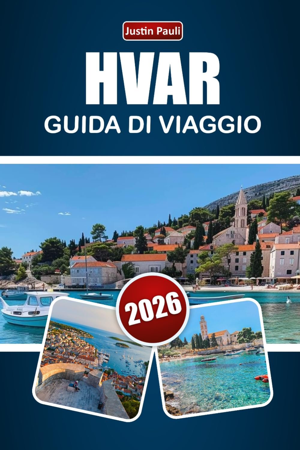 HVAR GUIDA DI VIAGGIO 2026: Scopri spiagge, città storiche, vita insulare, cucina locale ed esperienze culturali in Croazia