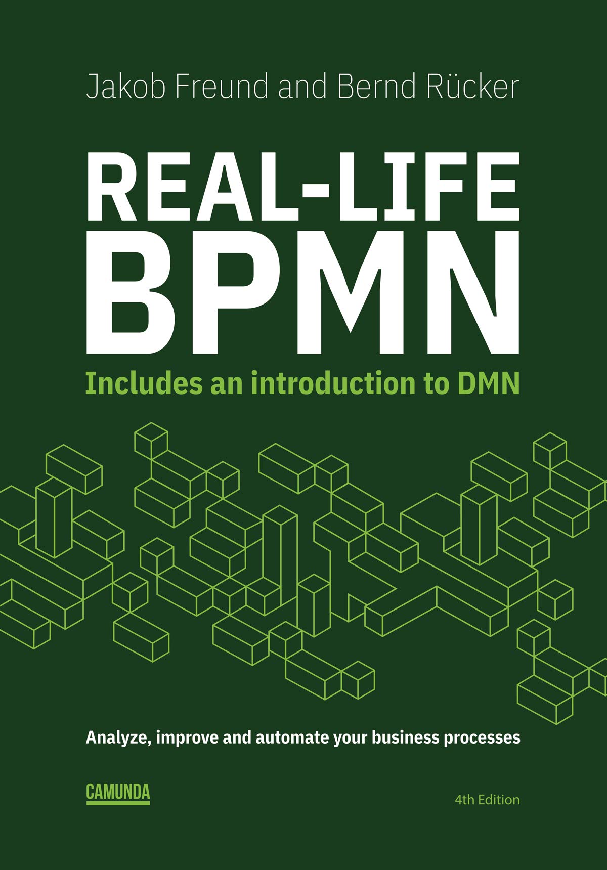 Real-Life BPMN (4th edition): Includes an introduction to DMN