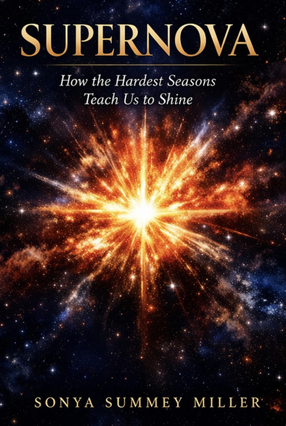 Supernova: How the Hardest Seasons Teach Us to Shine