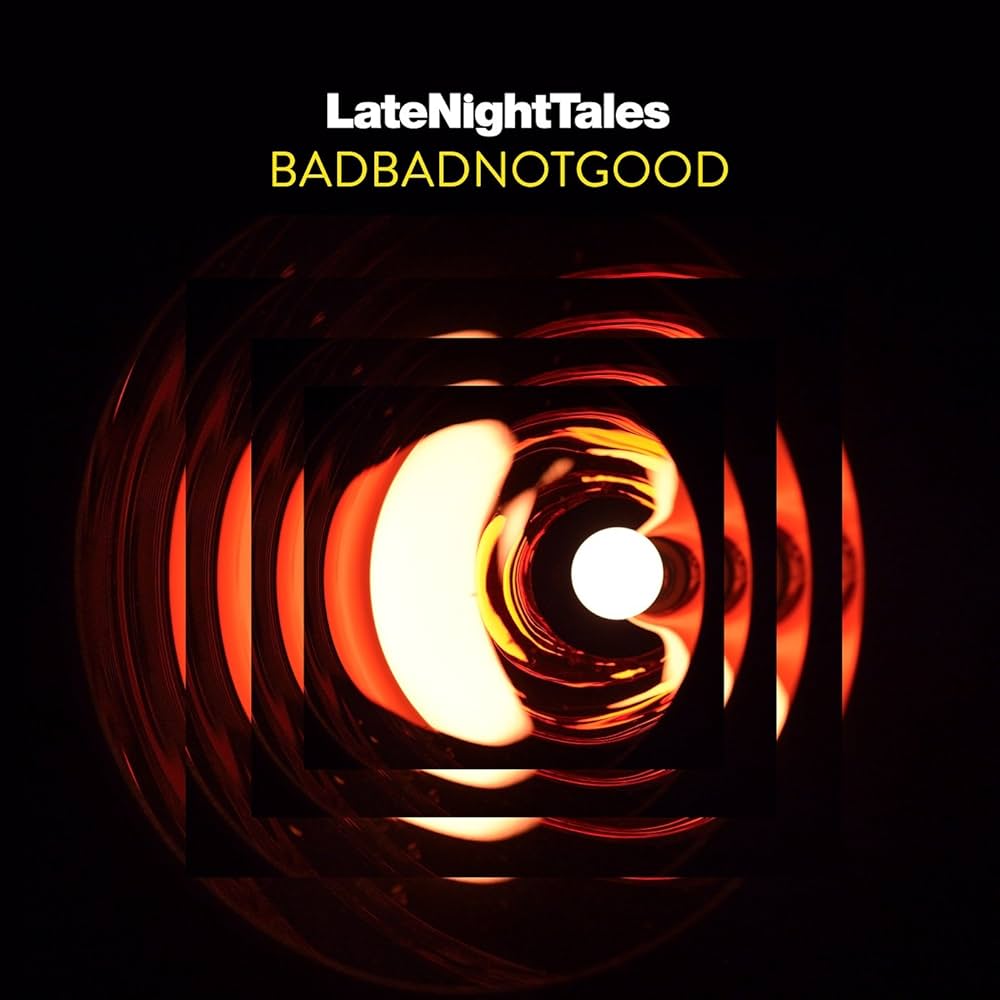 Amazon.co.jp: Late Night Tales - BADBADNOTGOOD - [帯解説