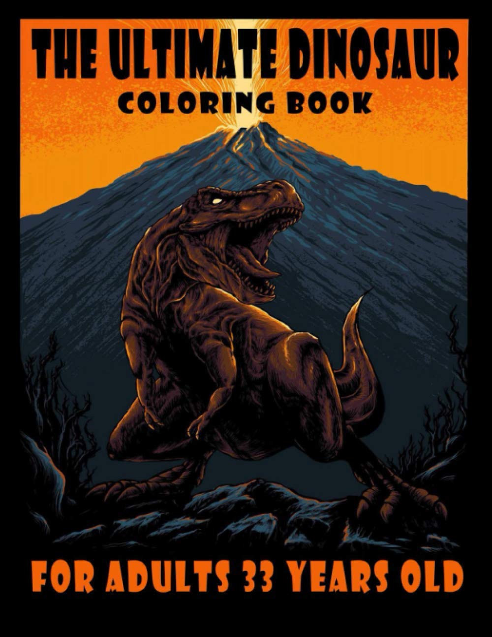 Buy The Ultimate Dinosaur Coloring Book For Adults 33 Years Old: Educational Dinosaur Coloring ...