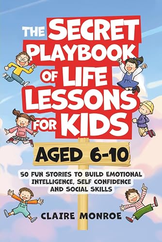 The Secret Playbook of Life Lessons for Kids Aged 6-10: