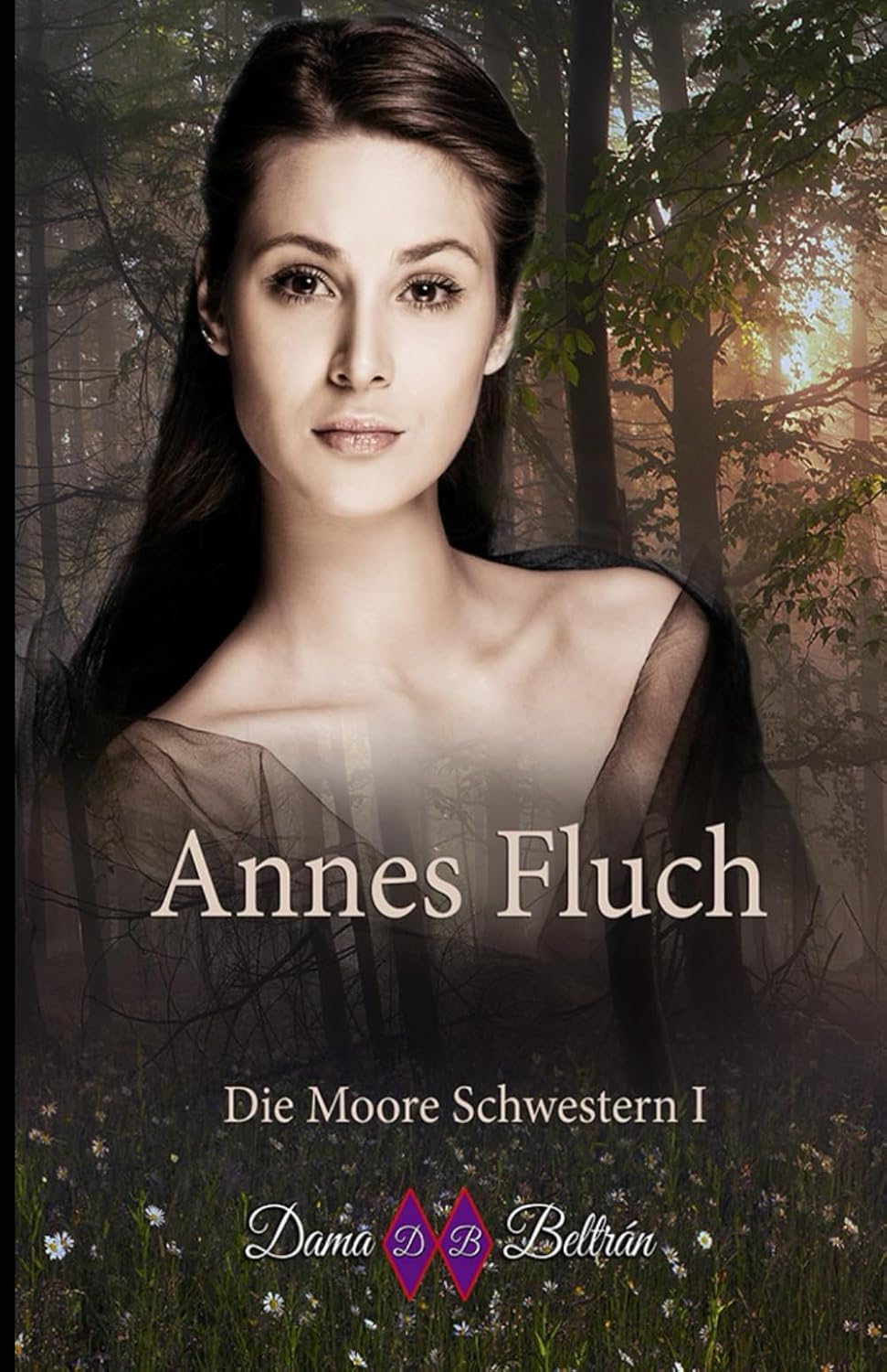 Annes Fluch: Wenn ein Fluch das Schicksal deines Lebens sein wird...: 1 (Die Moore-Schwestern)