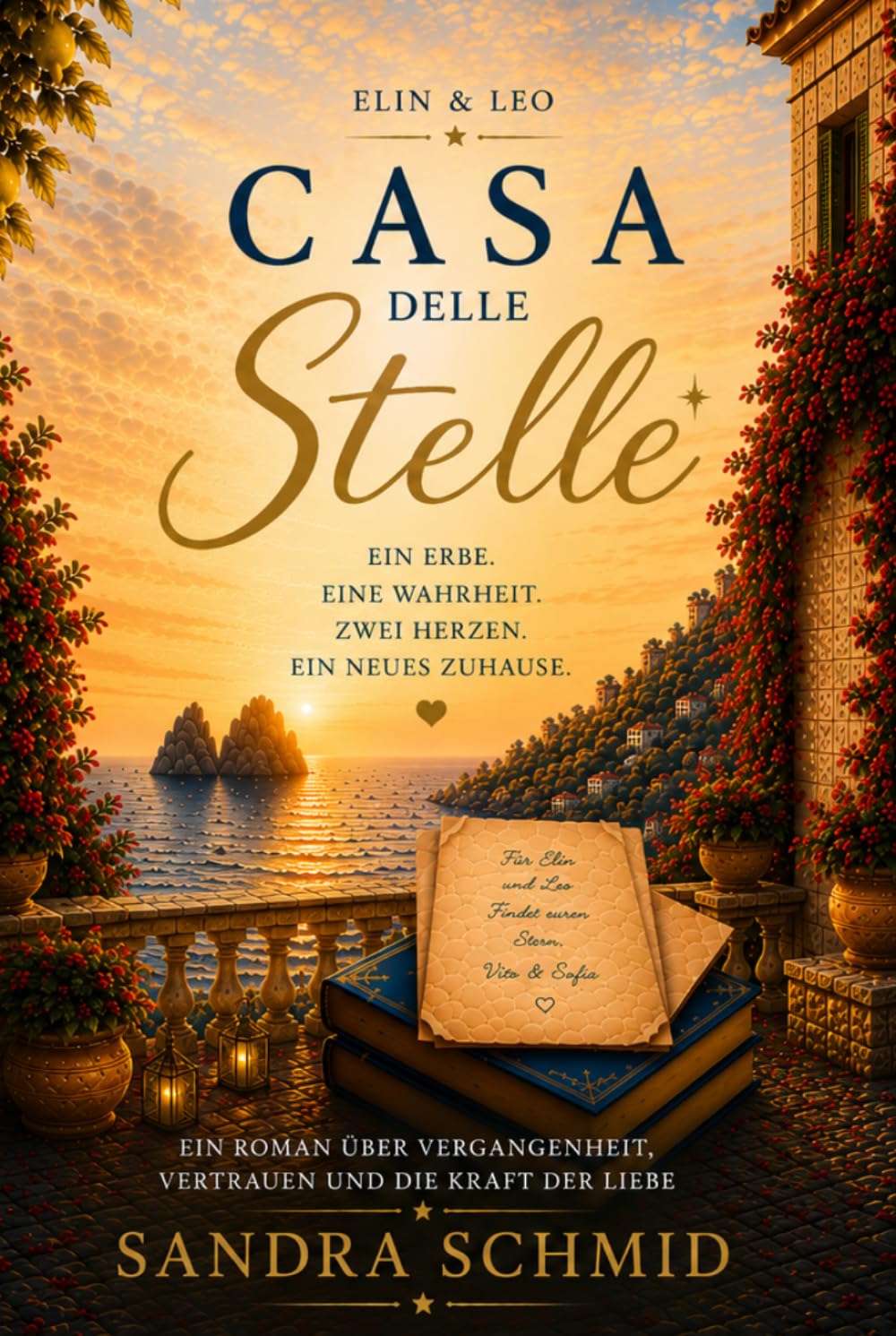 CASA DELLE STELLE: Ein Erbe. Eine Wahrheit. Zwei Herzen. Ein neues Zuhause