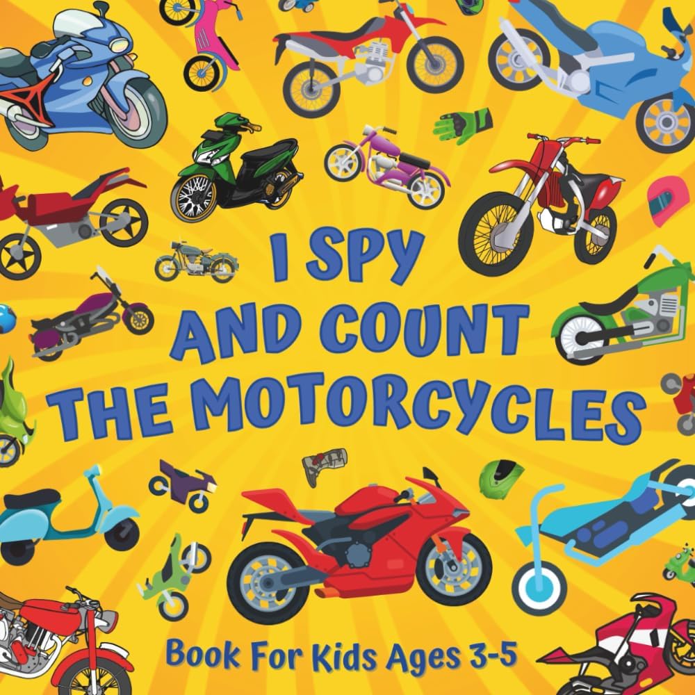 I Spy And Count The Motorcycles Book For Kids Ages 3-5: Educational Guessing Game About Numbers And Motorbikes | Picture Puzzles With Two-Wheelers - ... | Counting Activities For Preschoolers