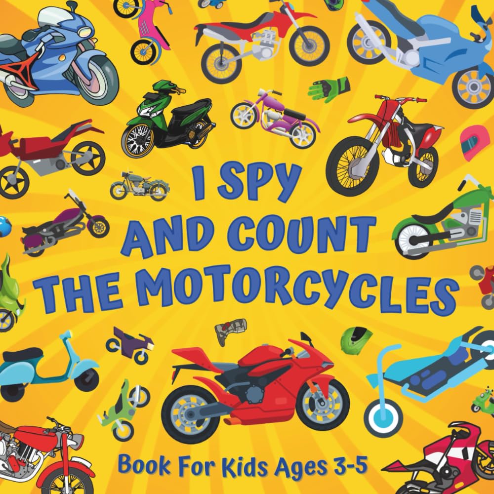 I Spy And Count The Motorcycles Book For Kids Ages 3-5: Educational Guessing Game About Numbers And Motorbikes | Picture Puzzles With Two-Wheelers - ... | Counting Activities For Preschoolers